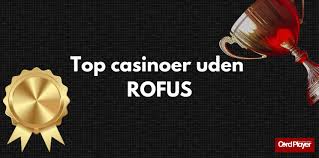 Casino uden ROFUS - Spil Online uden Restriktioner
