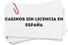 Casinos Sin Licencia en España Una Visión Integral